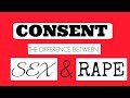 Consent The Difference Between Sex And Rape
