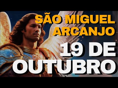 SÃO MIGUEL ARCANJO - PODEROSA ORAÇÃO PARA 19 DE OUTUBRO
