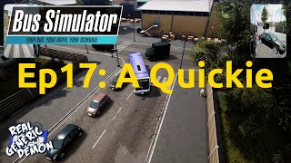 Bus Simulator 18 -  Ep17: A Quickie