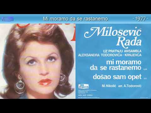 Rada Milosevic - Mi moramo da se rastanemo - (Audio 1977)