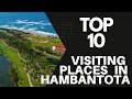 Top 10  Visiting Places  In Hambantota