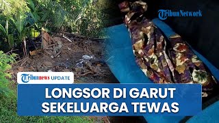 Satu Keluarga Tewas Tertimbun Longsor di Cisewu Garut, Tebing Tiba-tiba Ambruk Menimpa Rumah