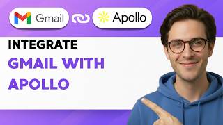 How to Integrate Gmail with Apollo [2026 Full Guide]