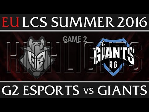 G2 Esports vs Giants Highlights, Game 2 EU LCS Week 6 Day 1 Summer 2016 - G2 vs GIA G2