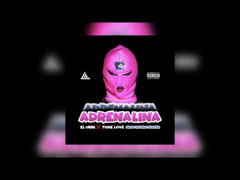 El Urri Ft. Tobe Love - Adrenalina [Prod. Ramiro Blaster] (Audio)