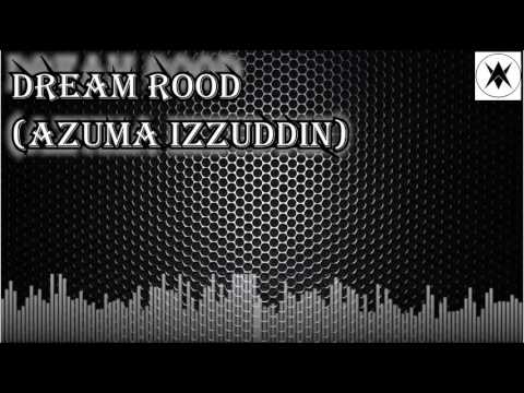 Azuma Izzudin - Dream Road (Original Mix)