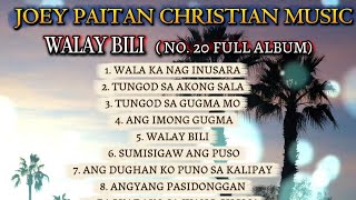 Download lagu WALAY BILI full album (no. 20 album) NEW BISAYA ANG TAGALOG ROCK CHRISTIAN BALLAD BY: JOEY PAITAN mp3 Download lagu WALAY BILI full album (no. 20 album) NEW BISAYA ANG TAGALOG ROCK CHRISTIAN BALLAD BY: JOEY PAITAN mp3