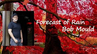Bob Mould - Forecast of Rain Lyrics