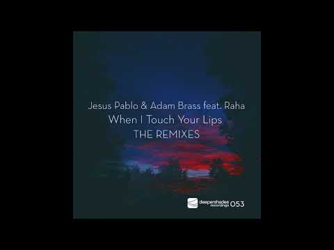 Jesus Pablo & Adam Brass feat. Raha - When I Touch Your Lips (Nuno SEA Dub Mix) DEEP HOUSE BASS