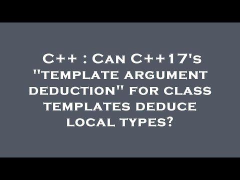 C++ : Can C++17's "template argument deduction" for class templates deduce local types?