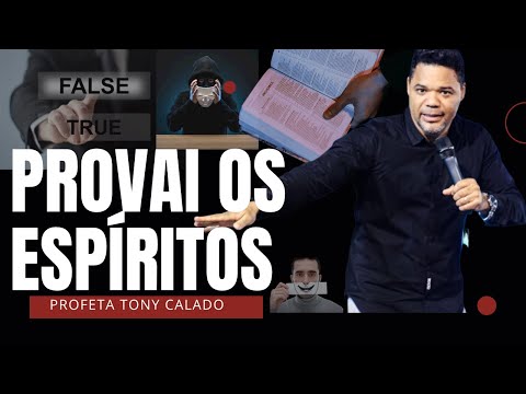 Haverá Falsos Profetas, Provai Os Espíritos | Tony Calado