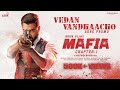 MAFIA - Vedan Vandhaacho (Song Promo) | Arun Vijay, Prasanna, Priya Bhavani Shankar | Karthick Naren