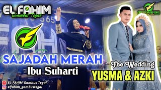 EL FAHIM Grup - SAJADAH MERAH - Ibu Suharti - Pernikahan Yusma & Azki (Desa Pener Kab. Tegal)