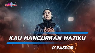 Download lagu Kau Hancurkan Hatiku - D'PASPOR | Cover Versi New Slow Rock mp3
