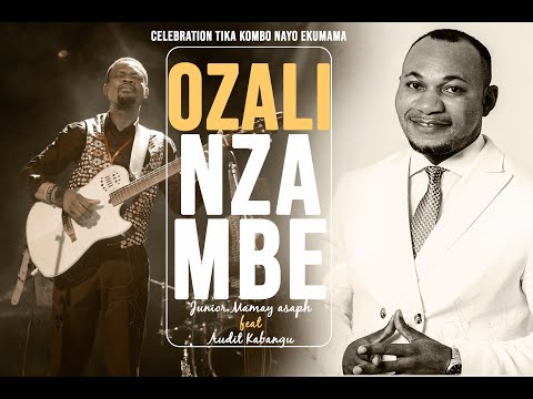 JUNIOR MAMAY ASAPH  feat AUDIT KABANGU-  OZALI NZAMBE / ZEMI EZANGA MOBALI