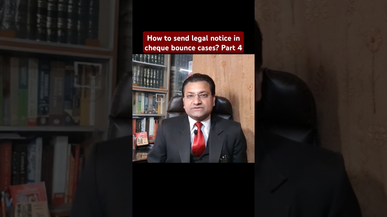 How to send legal notice in cheque bounce cases? Part 4 #advocategauravshukla #legalnotice