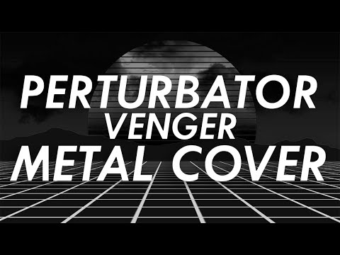 Perturbator - Venger Metal Cover WITH VOCALS (Retrowave Goes Metal, Vol.3)