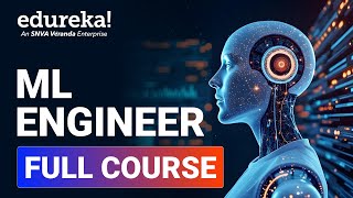ML Engineer Full Course 2026 | Full Course for Beginners | Theory + Hands-On Projects | Edureka Live