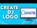 How To Make And Create Dj Logo On Canva PC