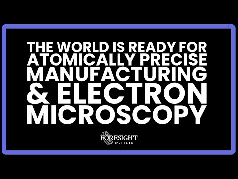 J. Randall & S. Kalinin | Ready for Atomically Precise Manufacturing & Electron Microscopy