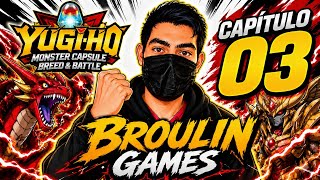 YU-GI-OH MOSTER CAPSULE BREED AND BATTLE // BROULIN VS JOEY WHEELER