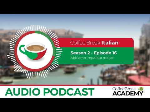 The perfect tense with AVERE in Italian | Coffee Break Italian Podcast S2E16