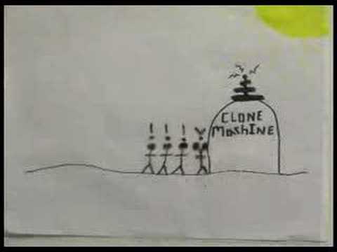 The Clone Machine