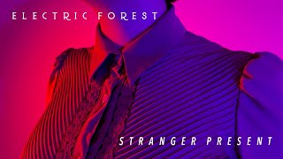 Electric Forest - Stranger Present video