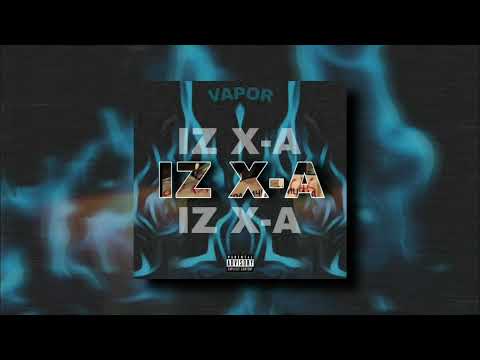 VAPOR x RILE - IZ X-A (prod.BigNakola)
