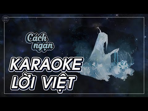 [KARAOKE] Cách Ngạn【Lời Việt】| Hot TikTok | S. Kara ♪