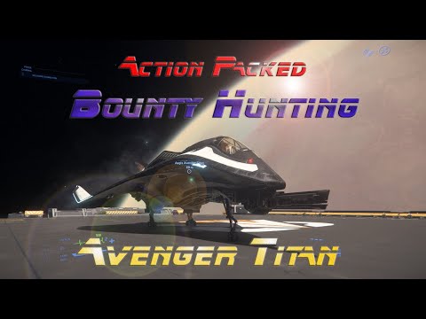 Star Citizen - Bounty Hunting: Avenger Titan Madness |  LIVE