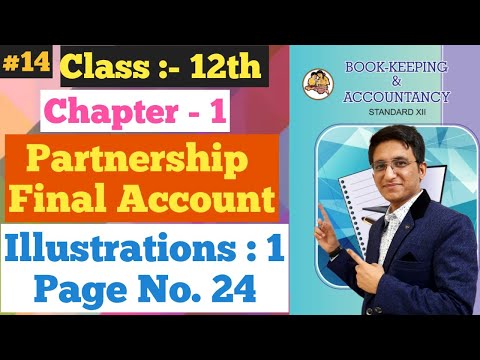 Partnership Final Accounts || illustrations Q.1 || Page No. 24 | Chapter - 1 | Class 12th |