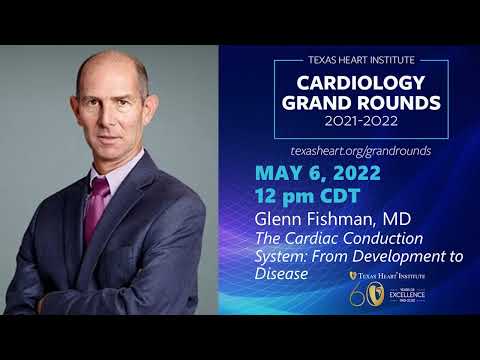 Glenn Fishman, MD | The Cardiac Conduction System: From Development to Disease