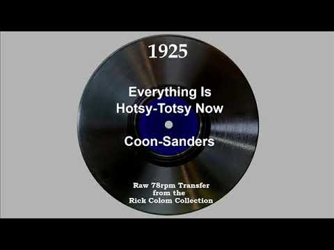 1925 Coon-Sanders - Everything Is Hotsy-Totsy Now (Joe Sanders, vocal)