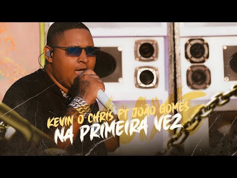 Kevin O Chris, João Gomes - Na Primeira Vez #VerãoDoKevin (Tamborzão Ao Vivo)