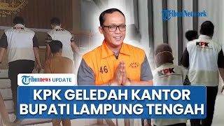 Penyidik KPK Geledah Rumah Dinas hingga Kantor Bupati Lamteng, Bawa 3 Koper dan 1 Boks