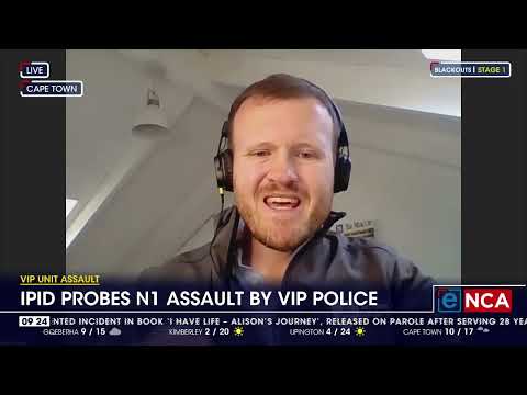 Discussion IPID probes N1 assault by VIP police