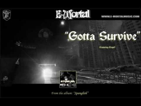E-Mortal - Gotta Surivive