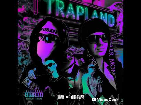 Hiway Feat Yung Trappa Trapland
