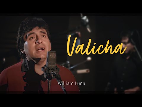 Valicha - William Luna