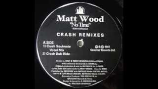 Matt Wood - No Time (Crash Soulmate Vocal Mix)