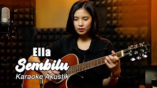 Download lagu Ella - Sembilu Karaoke Akustik Lagu Malaysia Nada Rendah mp3