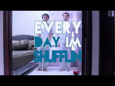 " EVERY (day) I'M SHUFFLIN' "