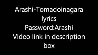 Arashi-Tomadoinagara lyrics(Password:Arashi)