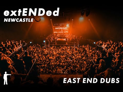 East End Dubs pres. extENDed - Newcastle