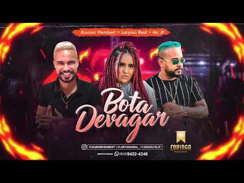 Bota Devagar - Jhunior Hembert, MC JF feat Laryssa Real