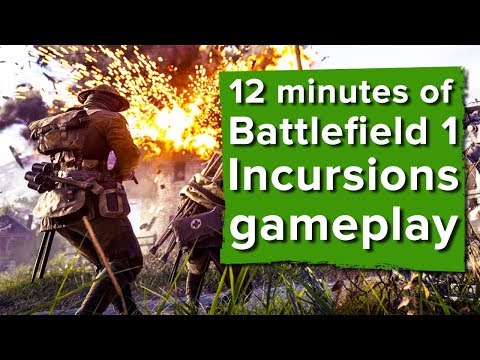 12 minutes of Battlefield 1 Incursions gameplay - BRATTLEFIELD 1 IANCURSIONS!