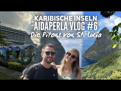 Karibische Inseln mit AIDAperla 2023 - Vlog #6: Die Pitons von St. Lucia