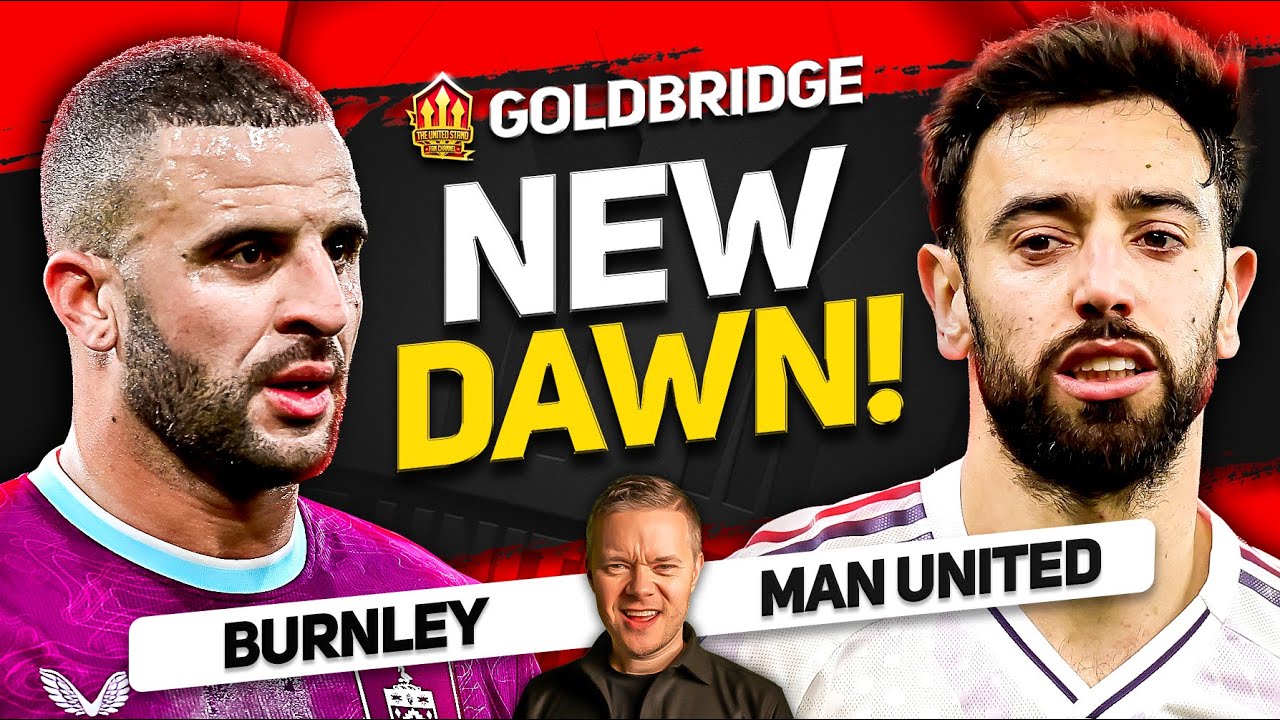 Solskjaer AND Carrick Return? Burnley vs Man Utd Goldbridge Preview