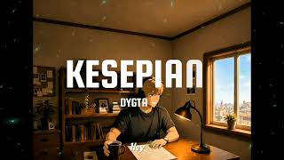 Download lagu Dygta - Kesepian / Lirik Lagu Mix mp3